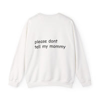 Crewneck Sweatshirt — “please don't tell my mommy” Minimal Back-Text Cozy Pullover